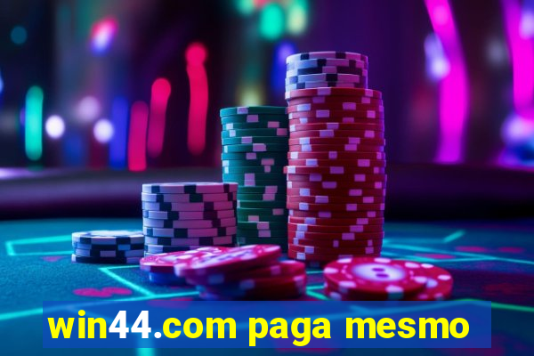 win44.com paga mesmo